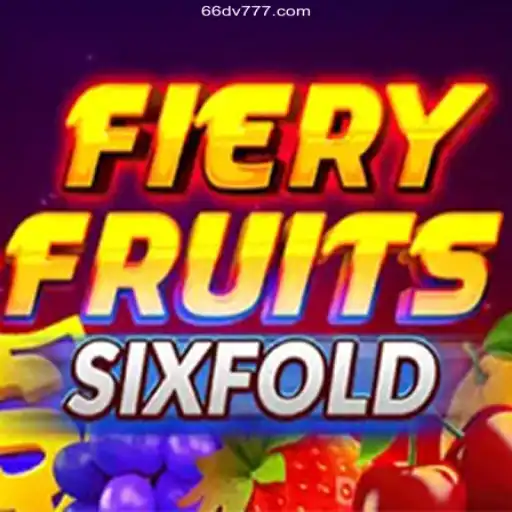 FieryFruitsSixFold: A Dive into the Exciting World of Skill and Strategy